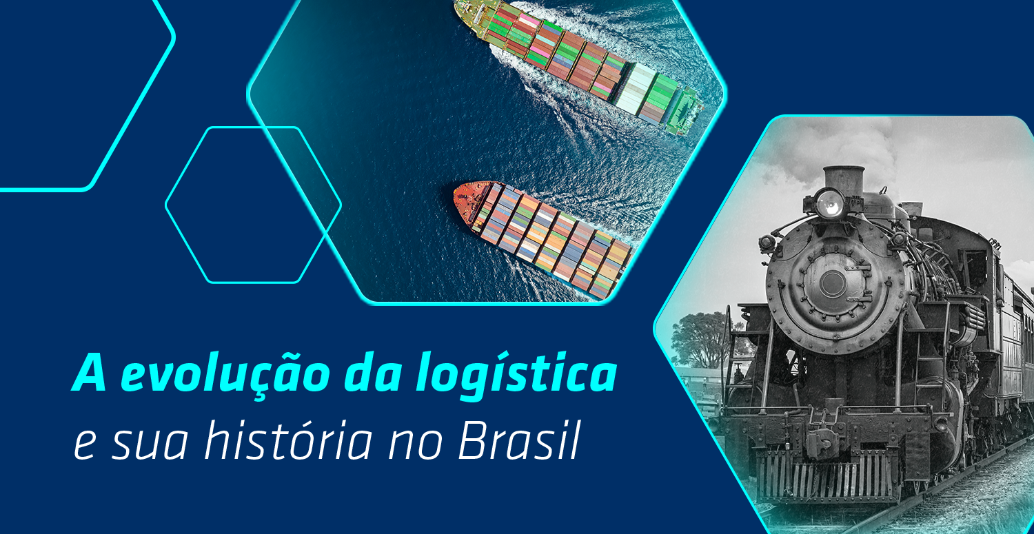 A evolução da logística e sua história no Brasil