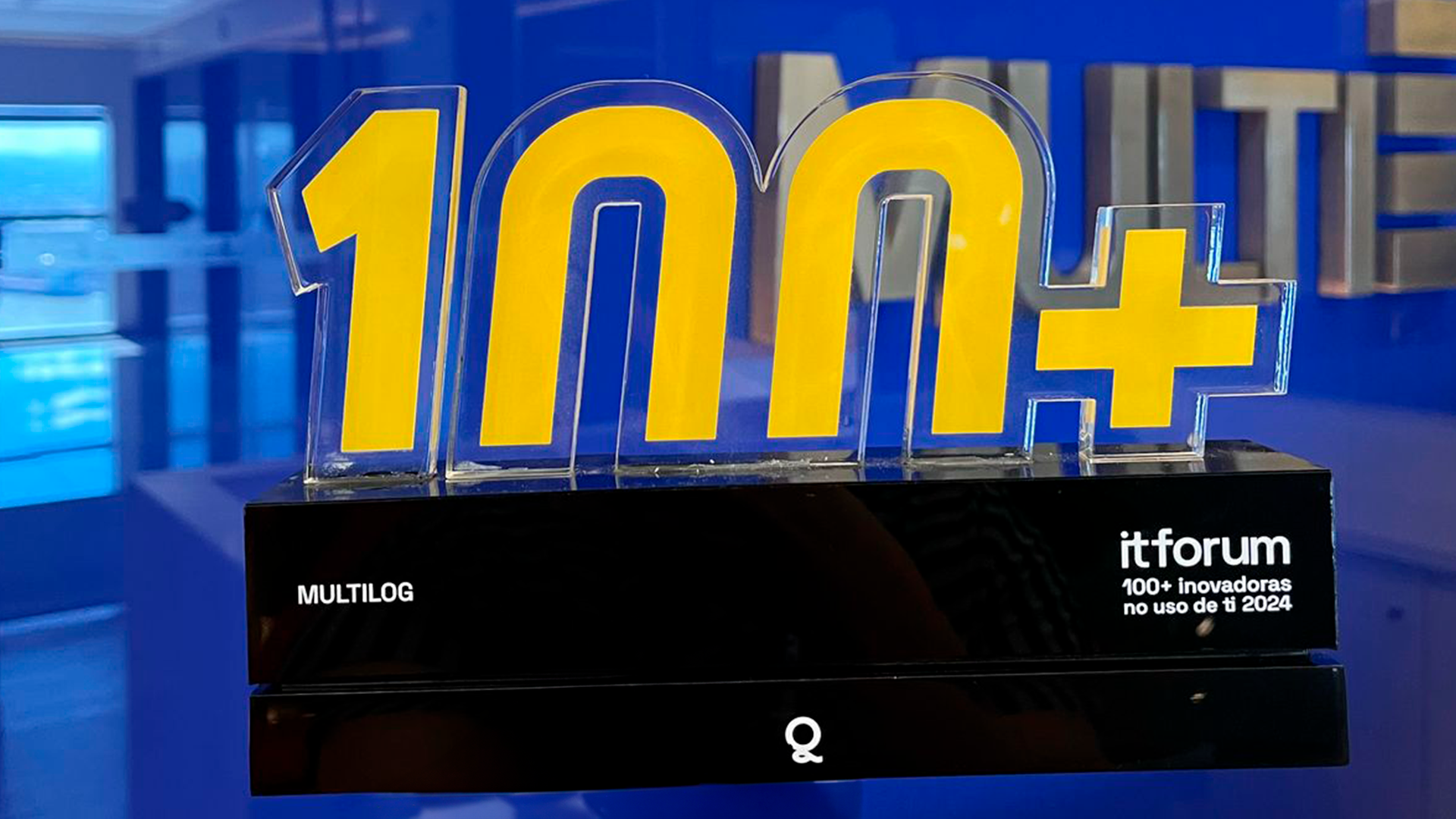 Multilog é Reconhecida como uma das 100+ Inovadoras no Uso de TI pelo IT Forum